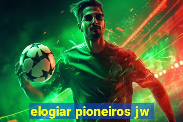 elogiar pioneiros jw